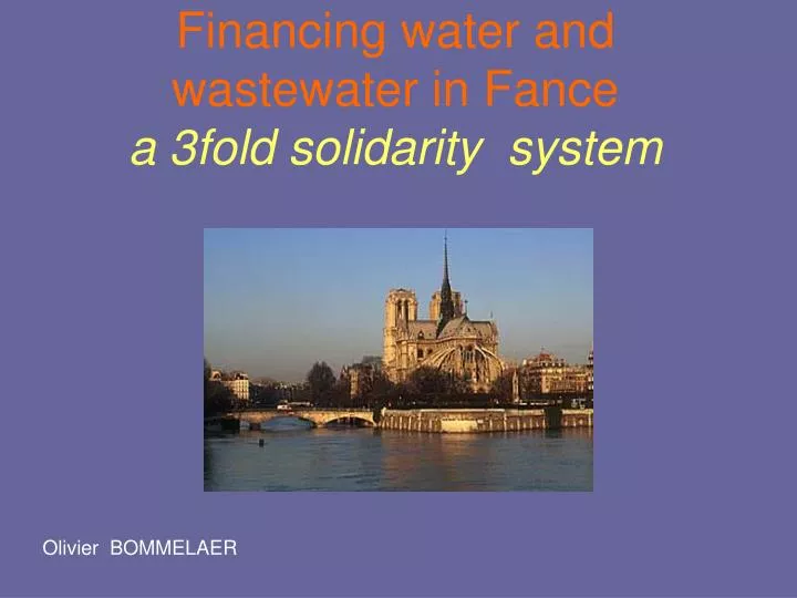 financing water and wastewater in fance a 3fold solidarity system