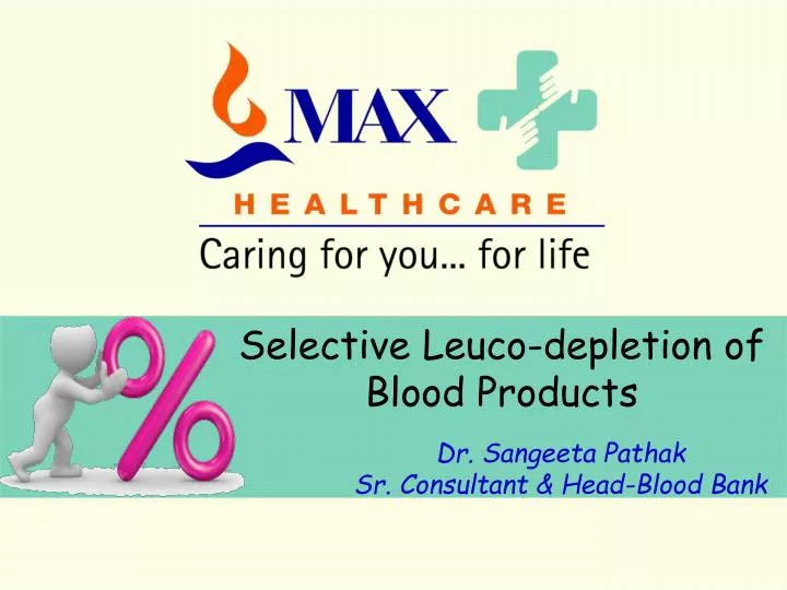 selective leuco depletion of blood products