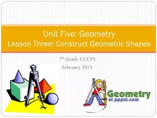 Unit Five: Geometry Lesson Three: Construct Geometric Shapes