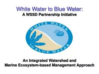 White Water to Blue Water: A WSSD Partnership Initiative