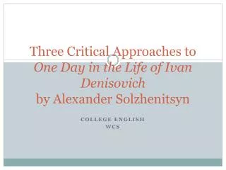 Three Critical Approaches to One Day in the Life of Ivan Denisovich by Alexander Solzhenitsyn