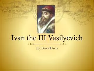 Ivan the III Vasilyevich