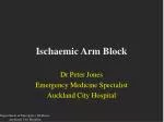Ischaemic Arm Block - slide 1