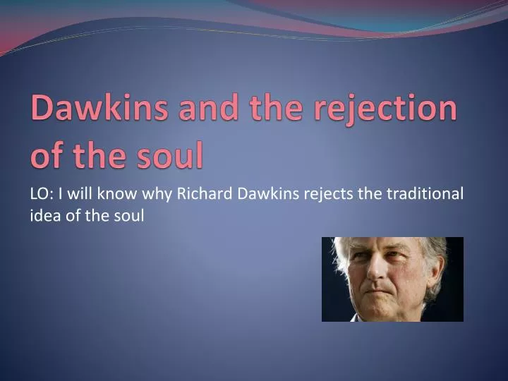 dawkins and the rejection of the soul