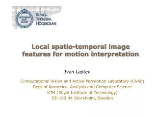 Local spatio-temporal image features for motion interpretation