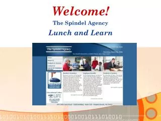 Welcome! The Spindel Agency Lunch and Learn
