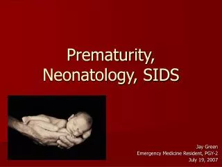 Prematurity, Neonatology, SIDS