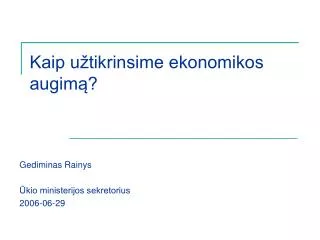 kaip u tikrinsime ekonomikos augim