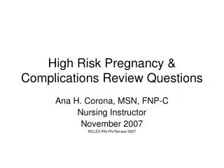 High Risk Pregnancy &amp; Complications Review Questions