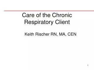 Care of the Chronic Respiratory Client