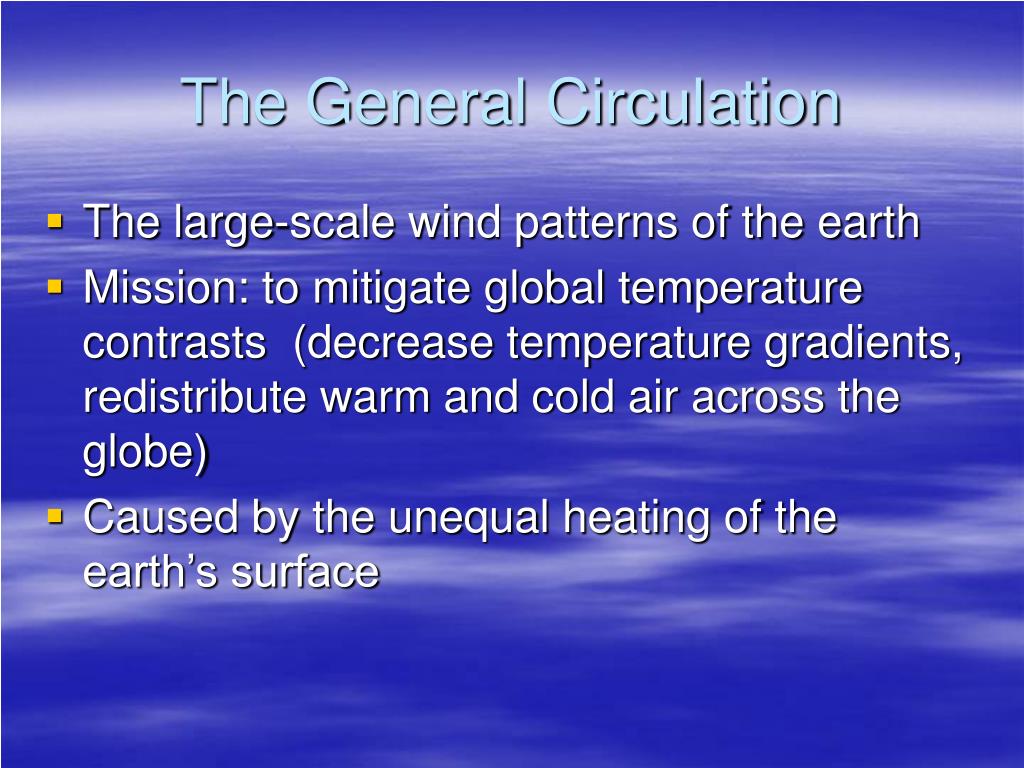 PPT - Understanding the General Circulation: Earth's Climate Dynamics ...