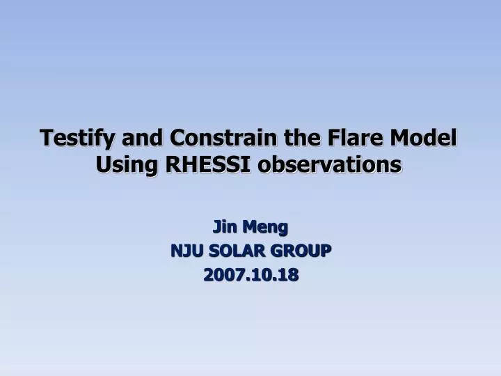testify and constrain the flare model using rhessi observations