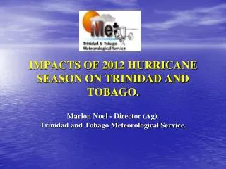 IMPACTS OF 2012 HURRICANE SEASON ON TRINIDAD AND TOBAGO.