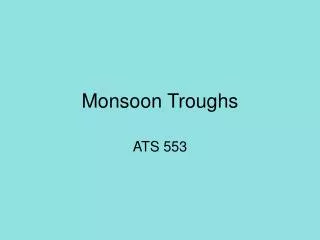 Monsoon Troughs