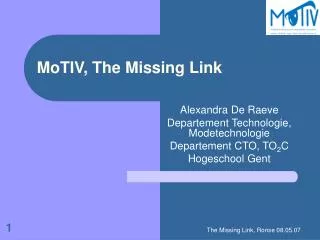 MoTIV, The Missing Link