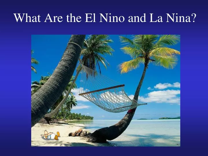 what are the el nino and la nina