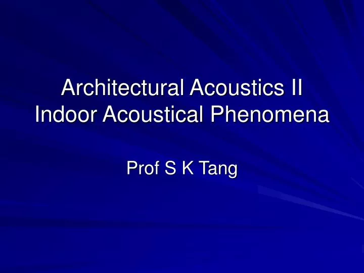 architectural acoustics ii indoor acoustical phenomena