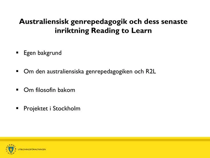 australiensisk genrepedagogik och dess senaste inriktning reading to learn