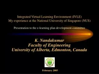 K. Nandakumar Faculty of Engineering University of Alberta, Edmonton, Canada