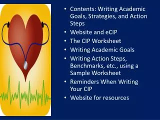 Contents: Writing Academic Goals, Strategies, and Action Steps Website and eCIP The CIP Worksheet