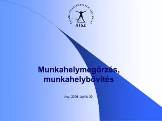 munkahelymeg rz s munkahelyb v t s cs 2009 prilis 30