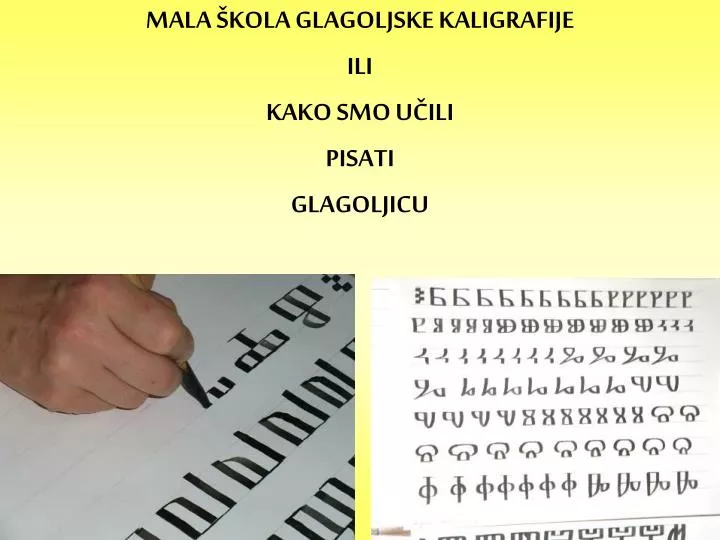 mala kola glagoljske kaligrafije ili kako smo u ili pisati glagoljicu