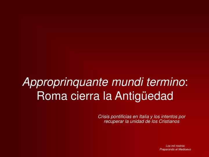 approprinquante mundi termino roma cierra la antig edad