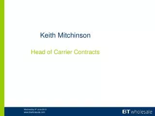 Keith Mitchinson Head of Carrier Contracts