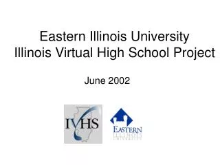 Eastern Illinois University Illinois Virtual High School Project