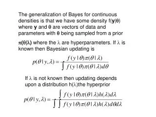 If ? is not known then updating depends upon a distribution h(?)the hyperprior