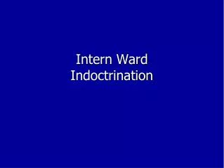 Intern Ward Indoctrination