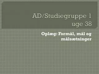 ad studiegruppe 1 uge 38