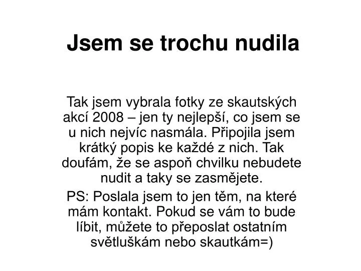 jsem se trochu nudila