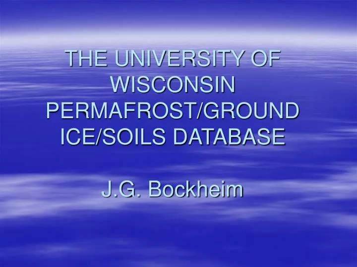 the university of wisconsin permafrost ground ice soils database j g bockheim