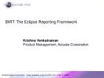 BIRT: The Eclipse Reporting Framework - slide 1