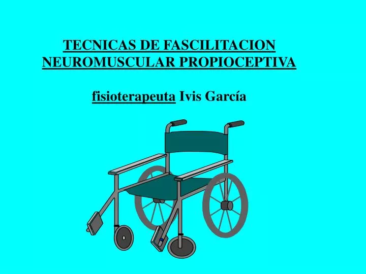 tecnicas de fascilitacion neuromuscular propioceptiva fisioterapeuta ivis garc a