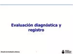 Evaluación diagnóstica y registro - slide 1