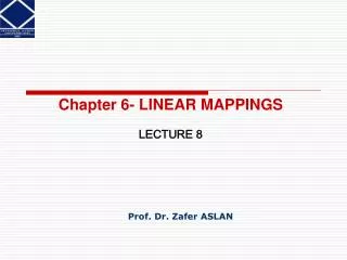 Chapter 6- LINEAR MAPPINGS LECTURE 8