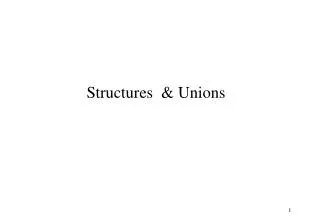Structures &amp; Unions