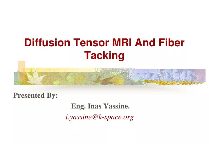 diffusion tensor mri and fiber tacking