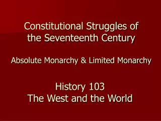 Constitutional Struggles of the Seventeenth Century Absolute Monarchy &amp; Limited Monarchy