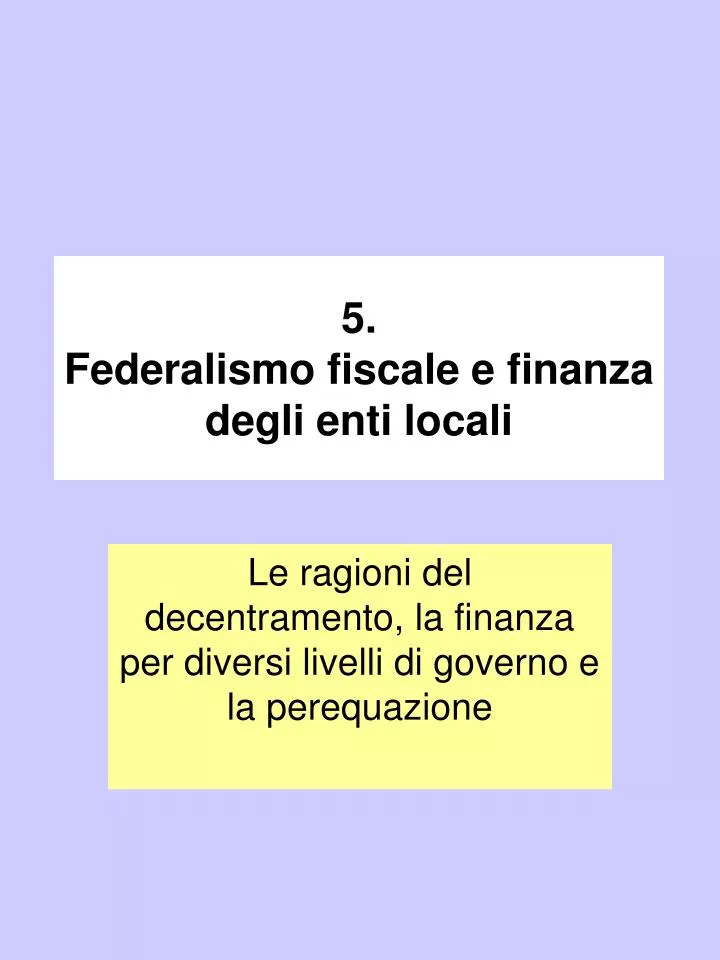 5 federalismo fiscale e finanza degli enti locali