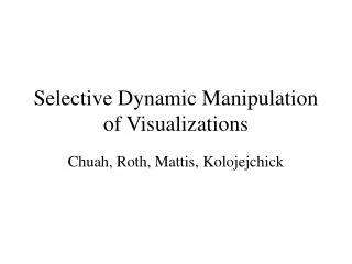 Selective Dynamic Manipulation of Visualizations