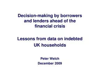 Decision-making by borrowers and lenders ahead of the financial crisis