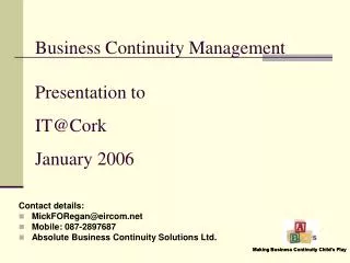 Business Continuity Management Presentation to IT@Cork January 2006