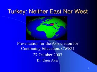 Turkey: Neither East Nor West