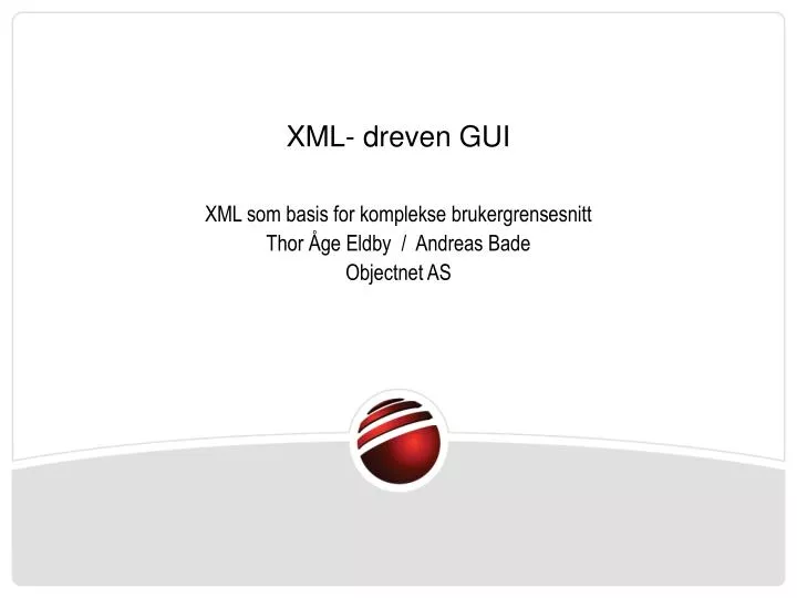 xml dreven gui