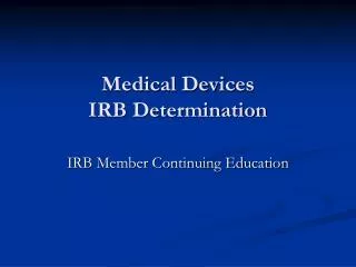 Medical Devices IRB Determination