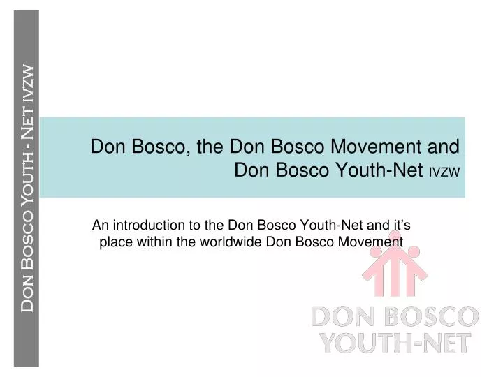 don bosco the don bosco movement and don bosco youth net ivzw