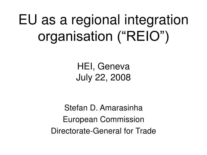 eu as a regional integration organisation reio hei geneva july 22 2008
